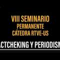 The CIRCOM Regional-UVigo Chair takes part in the VIII Permanent Seminar of the RTVE–University of Seville Chair: Fact-checking and Journalism